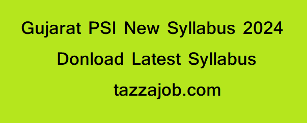 Gujarat PSI New Syllabus 2024